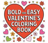 BOLD AND EASY VALENTINE'S COLORING BOOK