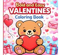 bold and easy valentines coloring book: For Kids Ages 3-7 | Cute & Simple Valentine Pages with Big Shapes and Thick Lines (Little Hearts Fun Collection)