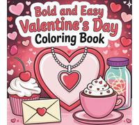 Bold and Easy Valentine's Day Coloring Book: 40 Cozy Valentine’s Day Pages for Relaxation & Self-Care