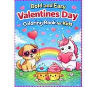 Bold and Easy Valentines Day Coloring Book for Kids: Cute Hearts, Animals & Love-Themed - 50 Easy coloring Pages for Kids & Class Valentines (Bold & Easy Coloring Series)