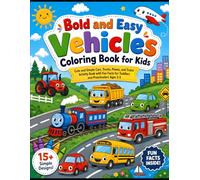 Bold and Easy Vehicles Coloring Book for Kids: Cute and Simple Cars, Trucks, Planes, and Trains Activity Book with Fun Facts for Toddlers and Preschoolers Ages 3-5