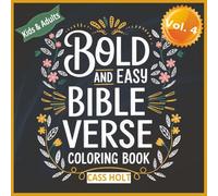 Bold And Easy Verse Coloring Book Vol. 4 For Kids & Adults: Inspirational Scripture Illustrations to Reflect On | Scripture Art for Relaxing ... | Devotional Artwork for Mindful Moments |