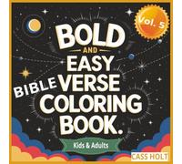 Bold And Easy Verse Coloring Book Vol. 5 For Kids & Adults: Inspirational Scripture Illustrations to Reflect On | Scripture Art for Relaxing ... | Devotional Artwork for Mindful Moments |
