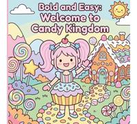 Bold and Easy: Welcome to Candy Kingdom: Fun Sweet Treats, Cute Desserts, and Kawaii Sugar World Coloring Book for Adults and Kids (Y's BOX)