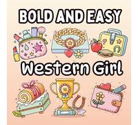Bold and Easy Western Girl Coloring Book For Adults & Kids: 60 Simple and Easy Illustrations of Cowgirl Items to Color. Featuring Bold and Thick ... Perfect for Women, Teens, Girls of All Ages.