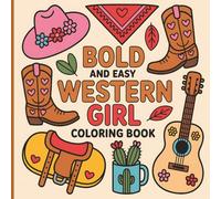 Bold and Easy Western Girl Coloring Book: Simple Cowgirl and Western Scenes for Adults and Teens, Stress Relief Coloring Book (Bold & Easy Western Coloring Collection)