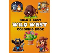 Bold and Easy Wild West Coloring Book: Simple and Fun Designs for All Ages to Saddle Up and Color! | For Adults and Kids