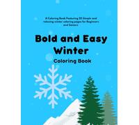 Bold and Easy Winter Coloring Book: A Relaxing Collection of 50 Simple Winter Designs for Beginners and Seniors!