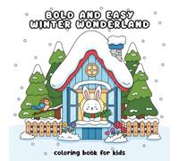 Bold and Easy Winter Wonderland Coloring Book For Kids: Cozy Winter Coloring Book For Toddlers (Bold & Easy Coloring Books)