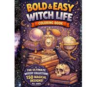 Bold and Easy Witch Life Coloring Book: Jumbo Edition with 150 Unique Magical Designs - Simple and Cozy Coloring for Adults, Teens, and Beginners (Big & Bold Outlines)