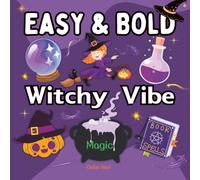 Bold and Easy Witchy Vibe Coloring Book for Adults & Kids: Featuring 50 Unique Illustrations of Cute Witchy Staff Such as Whimsical Cats, Adorable ... for Halloween. (Spooky Fun Halloween Books)