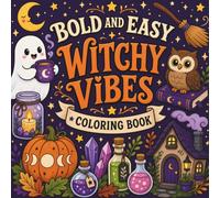 Bold and Easy Witchy Vibes Coloring Book: Simple Magical Designs with Cute Cats, Potions, Moons & Cozy Spooky Scenes for Adults Teens & Beginners Stress Relief