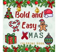 Bold And Easy Xmas Coloring Book: 42 Easy, Cute & Cozy Christmas Designs for Kids and Adults - Perfect for Relaxation and Stress Relief!"
