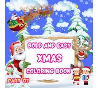 Bold and Easy Xmas Coloring Book: Adorable Christmas Objects and Holiday Stuff Bold and Easy Stress Free Designs for Adults Teens and Kids.(Part 07)