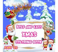 Bold and Easy Xmas Coloring Book: Adorable Christmas Objects and Holiday Stuff Bold and Easy Stress Free Designs for Adults Teens and Kids.(Part 02)