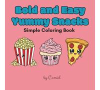 Bold and Easy Yummy Snacks: Simple Coloring Book