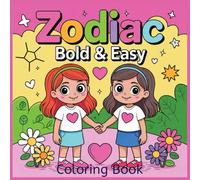 Bold and Easy Zodiac Coloring Book: Relaxing Astrology Coloring Book for kids | Calm Zodiac Designs for Mindful Creativity and Stress Relief