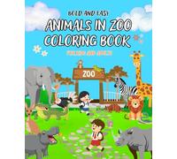 Bold And Easy Zoo Animals Coloring Book: Simple, Cute and Relaxing Designs for both Adults and Kids, Different Animals in Zoo: Perfect for animal ... with cute and simple animal designs!