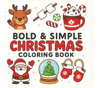 Bold and Simple Christmas Coloring Book: Cute and Cozy design for Adults & Kids, 50 Christmas themed pages for relaxation and stress relief