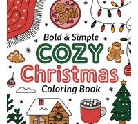 Bold and Simple Cozy Christmas Coloring Book: Fun and Easy Christmas Coloring for the Whole Family - Cozy Scenes to Share Together
