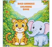 Bold Animals Coloring Book: High-Impact Designs of Wild & Playful Animals-Easy to Color, Hard to Put Down