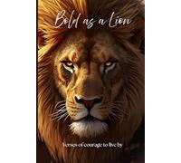 Bold as a Lion: Verses of courage to live by