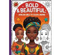 Bold & Beautiful: African Girls to Color & Inspire