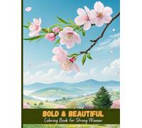 Bold & Beautiful: Inspirational Coloring Book for Strong Women
