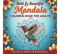Bold & Beautiful Mandala Coloring Book for Adults: 50 Easy-to-Color Designs with Thick Lines, Sacred Patterns, Nature Motifs & Stress-Relieving Mindful Art