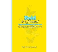 Bold & Blessed: Prayer & Affirmation Daily Prayer Journal