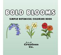 Bold Blooms - Simple Botanical Coloring Book for Cozy Living: Easy, Bold, and Relaxing Coloring Pages for All Ages