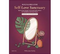 Bold & Breathe: Self-Love Sanctuary: Bold & Easy Designs and Gentle Affirmations for Confidence and Inner Peace (Bold & Breathe: A Mindful Coloring Collection)