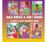Bold Brews & Cozy Moods A Coffee-Loving Women’s Coloring Experience: A Cozy moments coloring book
