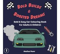 Bold Builds & Boosted Dreams: JDM Car & Parts Colouring Book: 30 Easy & Bold Pages for Kids, Adults & Car Enthusiasts | Jdm car book | Perfect gift for car enthusiasts