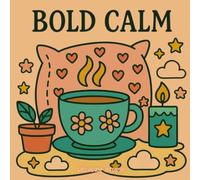 Bold Calm: Relaxing Coloring Book for Adults with Thick-Lined Mandalas, Patterns, and Cozy Scenes for Stress and Anxiety Relief