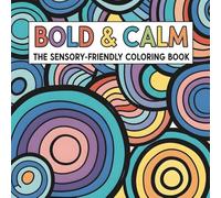 Bold & Calm The Sensory-Friendly Coloring Book: 45 images. Simple Repetitive Patterns with Thick Lines for ADHD Focus, Senior Relaxation, and Stress Relief. No Shading, Just Easy Lines.