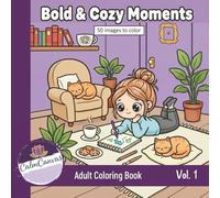 Bold & Cozy Moments: A Comforting Coloring Journey Through Warm Daily Life Scenes (The Little Things Collection)