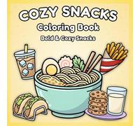 Bold & Cozy Snacks Coloring Book: Bold and Easy Cozy Snacks and Comfort Foods for Relaxation and Stress Relief