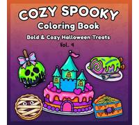 Bold & Cozy Spooky Treats Coloring Book: Bold and Easy Cute Halloween Treats, Cozy Desserts, Sweet Bakery Delights, and Spooky Snacks for Relaxation and Stress Relief