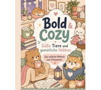 Bold & Cozy: Süße Tiere und gemütliche Hobbies - Das einfache Malbuch zum Entspannen (Bold & Cozy Malbuch für Erwachsene und Kinder) (Bold & Cozy: Malbücher mit dicken Linien zum Entspannen)
