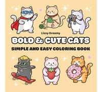 Bold & Cute Cats: 35 Bold and Easy Cat Illustrations: A Simple and Easy Coloring Book for Adults and Kids (Kawaii Chubby Cats for Stress Relief)