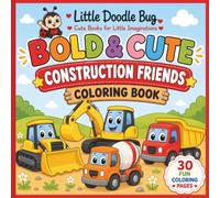 Bold & Cute Construction Friends: Bold and Easy Construction Friends Coloring Book for Kids Ages 2-8: Cute Construction Friends with Simple Designs, ... Big Pictures for Toddlers and Preschoolers