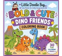 Bold & Cute Dino Friends Coloring Book: Bold and Easy Dinosaur Coloring Book for Kids Aged 3-8: Fun Dinosaurs, Simple Designs, Thick Lines, and Big Pictures for Toddlers and Kids