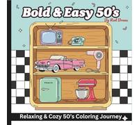 Bold & Easy 50´s: Relaxin & Cozy 50´s Coloring journey (Bold & Easy Through the Decades)