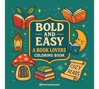 Bold & Easy A Book Lovers Coloring Book: Relaxing Stress Relief Coloring (Bold & Easy Stress Relief Coloring Books)