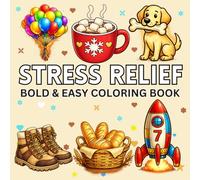 Bold & Easy: A Stress-Free Coloring Journey: 52 Simple, Large-Print Designs for Adults, Kids, and Seniors - Featuring Charming Animals, Cozy Landscapes, & Floral Patterns for Mindful Relaxation
