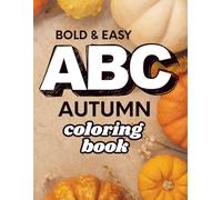 Bold & Easy ABC Autumn Coloring Book: by Annspiration Station (Colors of Autumn)