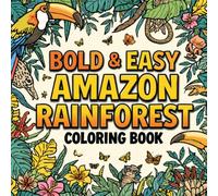 Bold & Easy Amazon Rainforest Coloring Book: Cute Jungle Animals, Tropical Birds, Sloths, Monkeys, Jaguars, and Nature Scenes for Kids with Simple, ... Coloring Fun (BOLD & EASY Coloring Books)