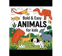 Bold & Easy Animals: A Fun Coloring Book for Kids: Fun and Easy Animal Coloring Pages for Toddlers & Preschool Kids | Simple Farm, Jungle, Safari and Ocean Animals for Boys and Girls.