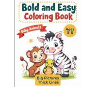 Bold & Easy Animals Coloring Book For Kids: A jumbo coloring book for toddlers of baby animals. 65 cute & simple animals for coloring fun ages 2+.